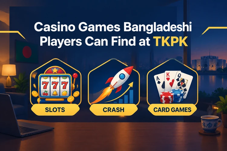 Casino Games Bangladeshi Players Can Find at TKPK